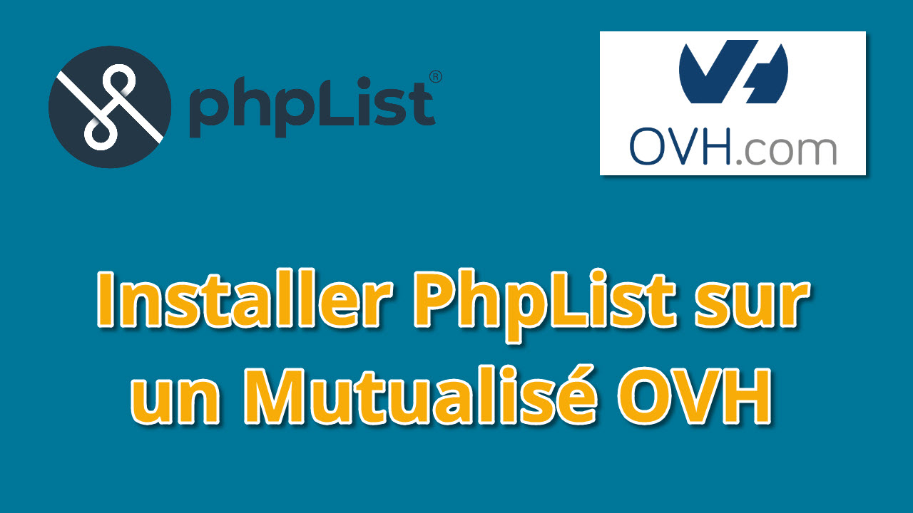 Installer PhpList sur Mutualisé OVH Partie 01