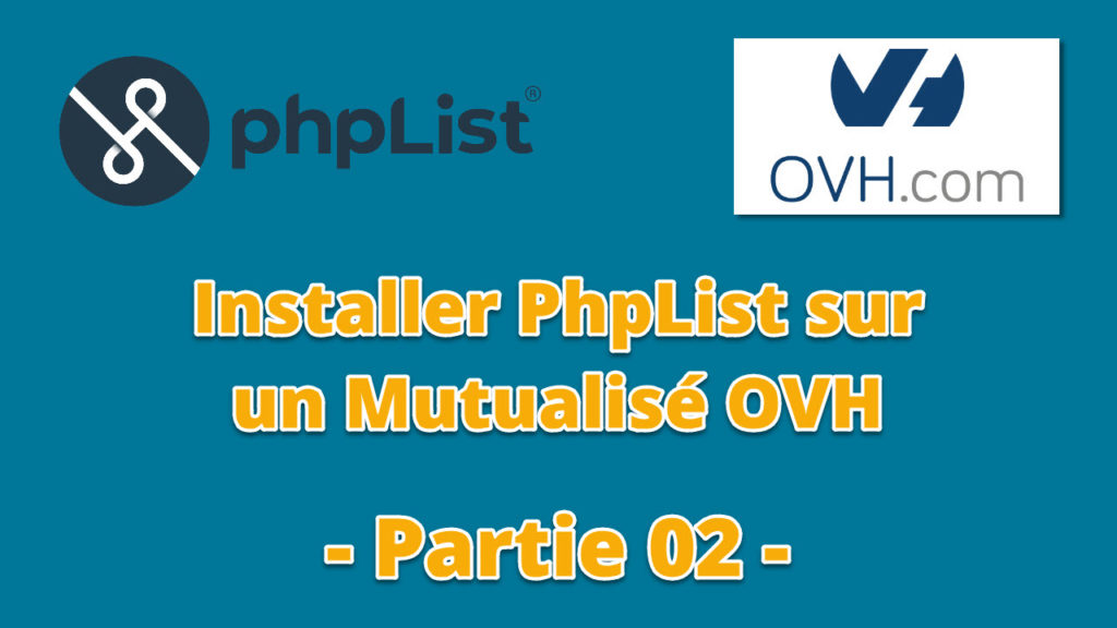 Installer PhpList sur Mutualisé OVH Partie 02