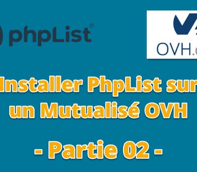 Installer PhpList sur Mutualisé OVH Partie 02